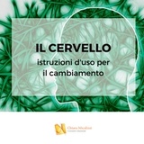 Il nostro cervello: istruzioni d’uso per il cambiamento Il nostro cervello: istruzioni d’uso per il cambiamento