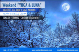 Yoga e sciamanesimo, attività fisica per il benessere di corpo mente e spirito in ascolto della natura, in montagna sotto la luna di febbraio "La Luna della neve" Yoga e sciamanesimo, attività fisica per il benessere di corpo mente e spirito in ascolto della natura, in montagna sotto la luna di febbraio "La Luna della neve"