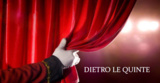 Dietro le Quinte Dietro le Quinte