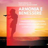 Armonia e benessere-Conoscersi e riscoprirsi attraverso il teatro Armonia e benessere-Conoscersi e riscoprirsi attraverso il teatro